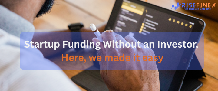 how to fund startup without an investor